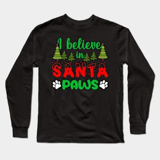 I believe in Santa Paws holiday Long Sleeve T-Shirt